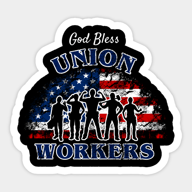 God Bless Union Worker Union Strong Union Worker Autocollant Teepublic Fr