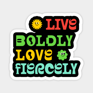 Courageous Passion: Live Boldly, Love Fiercely Magnet