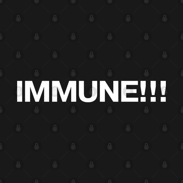 IMMUNE!!! by TheBestWords