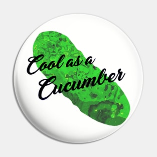 Cool as a Cucumber Pin