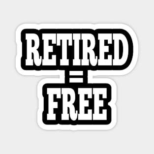 Retired and Free Magnet