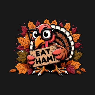 Save A Turkey Eat More Ham Turkey Thanksgiving Family Fun T-Shirt