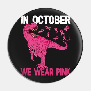 In October We Wear Pink Breast Cancer Awareness Dinosaur Kids Boys Toddler Pin