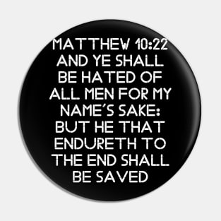 Matthew 10:22 King James Version (KJV) Bible Verse Typography Pin