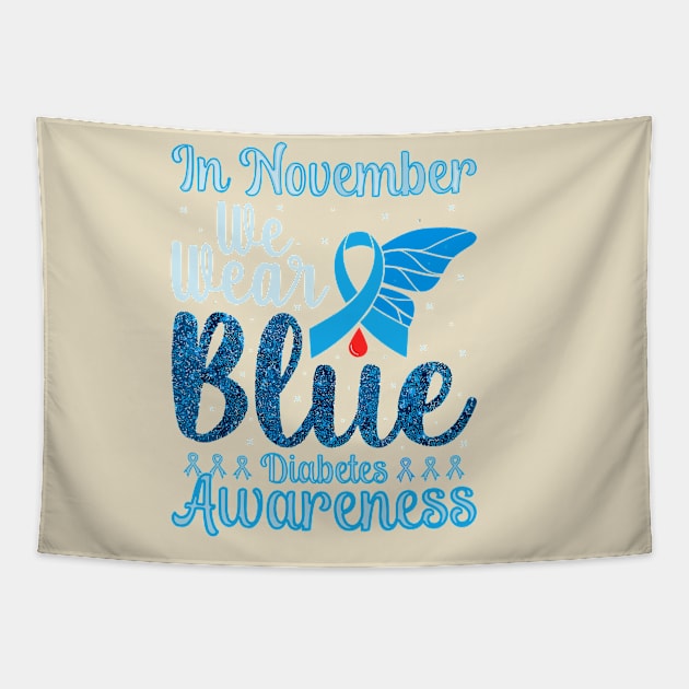 In November We Wear Blue Diabetes Awareness Month Gifts Tapestry by rhazi mode plagget