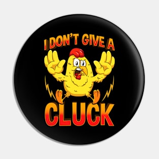 I Dont Give A Cluck Funny Fed Up Chicken Pin