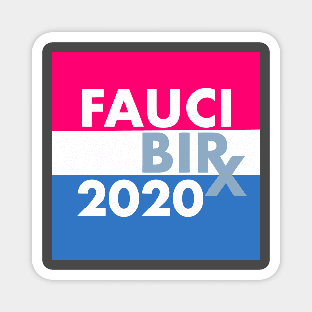 Fauci Birx 2020 Magnet by brandongan48