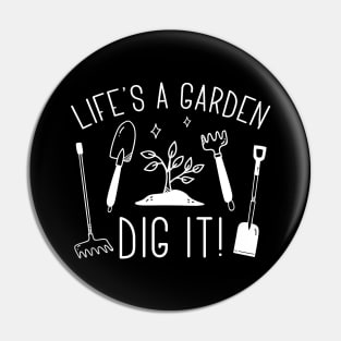 Life’s A Garden Pin
