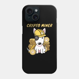 Funny bull terrier is a Crypto Miner Phone Case