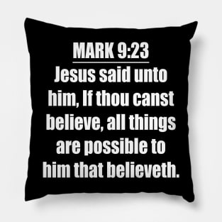 Mark 9:23 King James Version (KJV) Pillow