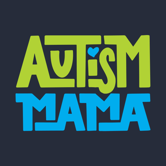 Autism Mama by theprettyletters