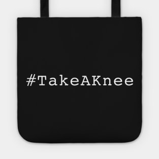 TAKE A KNEE design Tote