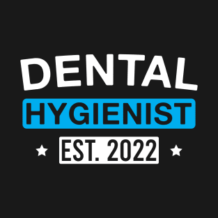 Dental Hygienist Est. 2022 T-Shirt