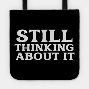 Still Thinking About It Free Thinker Libertarian Philosopher Tote