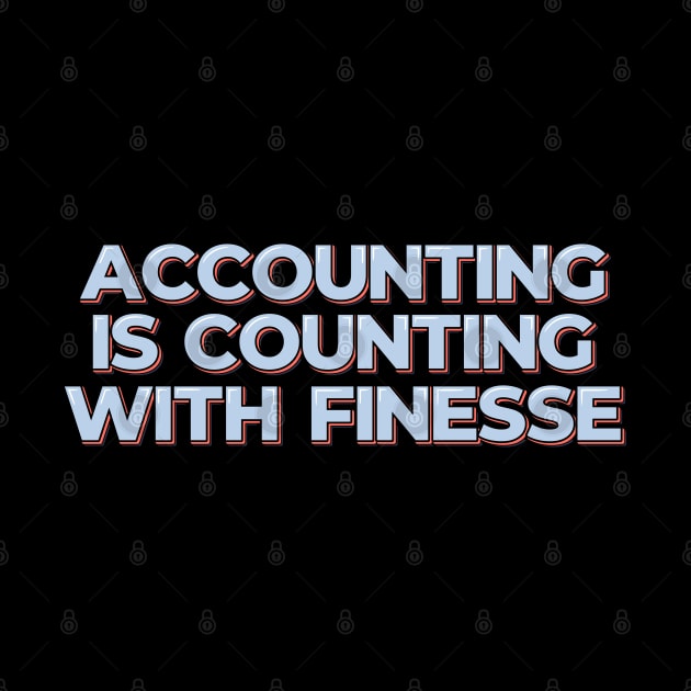 Accounting is Counting with Finesse by ardp13