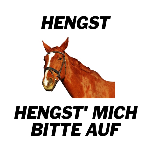 Hengst, Hengst' mich bitte auf by Deutsche Memes