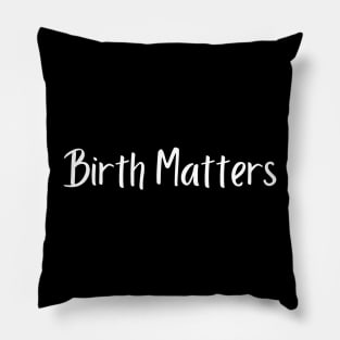 Birth Matters Pillow