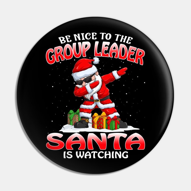 Be Nice To The Group Leader Santa is Watching Pin by intelus