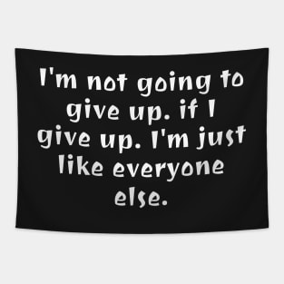 I'm not going to give up - chris evert Tapestry