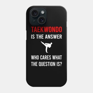 The Answer Taekwondo Tae Kwon Do Taekwon-Do Phone Case