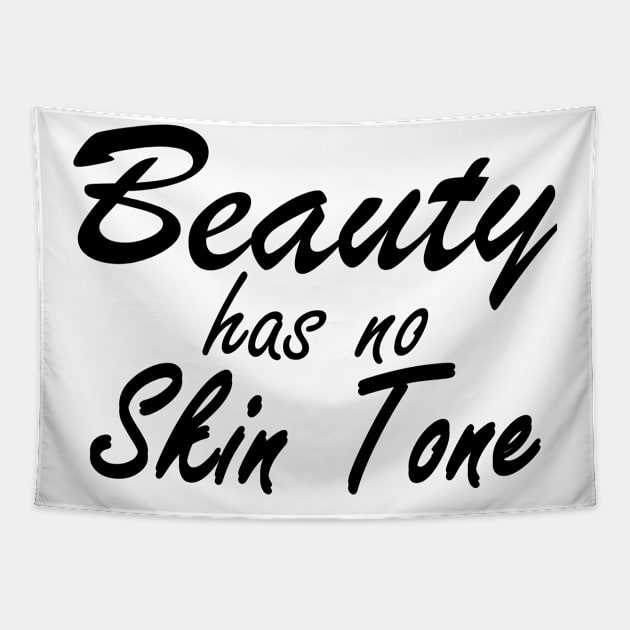 Beauty Has No Skin Tone Tapestry by KC Happy Shop