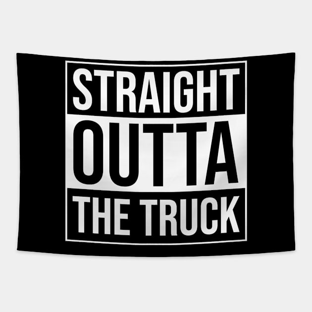 Straight Outta The Truck - Proud Trucker Quote Tapestry by BlueTodyArt