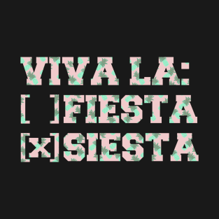 VIVA LA SIESTA NOT FIESTA T-Shirt