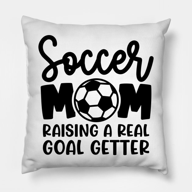 Soccer Mom Raising A Real Goal Getter Boys Girls Cute Funny Pillow by GlimmerDesigns