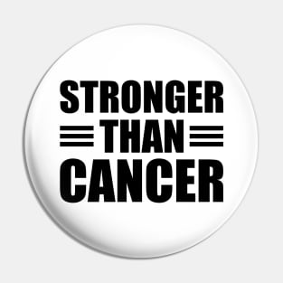 Cancer - Stronger than cancer Pin