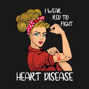 I Wear Red To Fight Heart Disease Awareness CHD Mom Day Gift T-Shirt