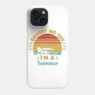 Drugs No thanks Im a swimmer Phone Case