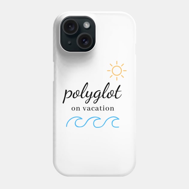 Polyglot On Vacation Summer Time Phone Case by mon-