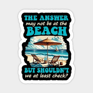 Funny Answer May Not Be At The Beach Magnet