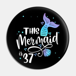 This Mermaids 37 Years Old 37Th Birthday Mermaid Enthusiasts Pin