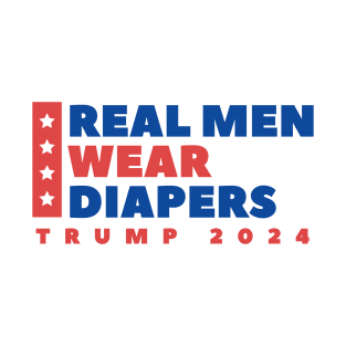 Real-men-wear-diapers T-Shirt