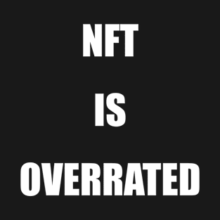 NFT is overrated T-Shirt