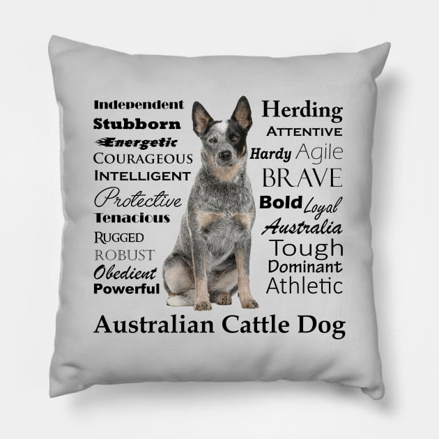 Australian Cattle Dog Traits Pillow by You Had Me At Woof