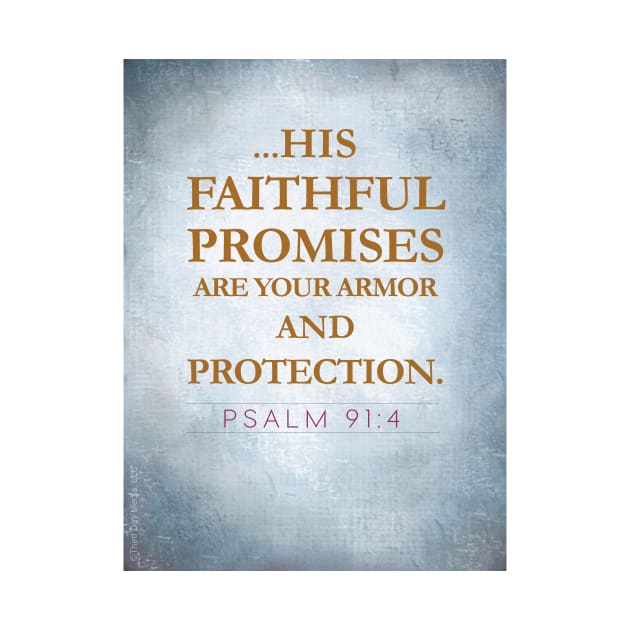 His faithful promises are your protection Psalm 91:4 by Third Day Media, LLC.