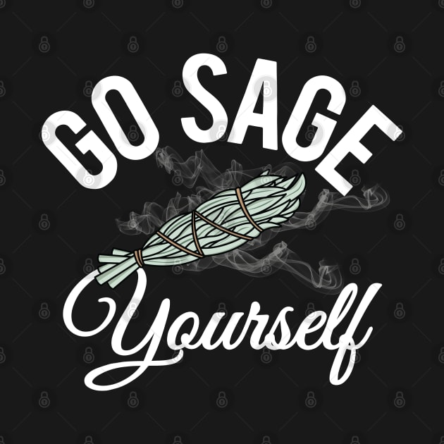 Go Sage Yourself - funny by Nirvanax Studio