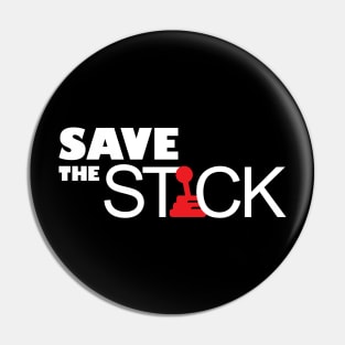 SAVE THE STICK Pin