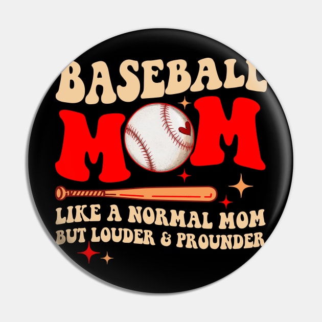 Baseball Mom Like A Normal Mom But Louder And Prouder Pin by Jenna Lyannion