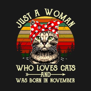 Just A Woman Who Loves Cats And Was Born In November T-Shirt