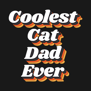 Coolest Cat Dad Ever T-Shirt