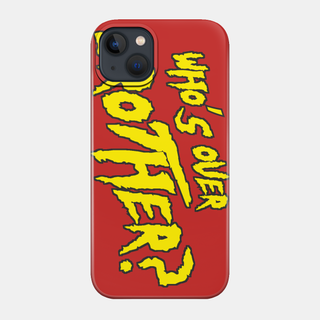 Discover Who's Over Brother? - Pro Wrestling - Phone Case
