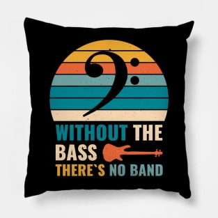 Funny WITHOUT THE BASS THERE'S NO BAND Bass Player Pillow