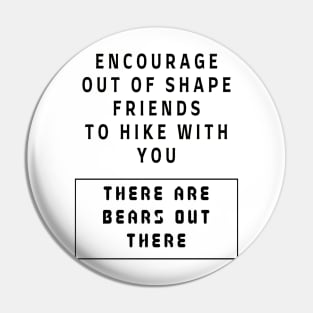 Encourage out of shape friends to hike with you there are bears out there Pin