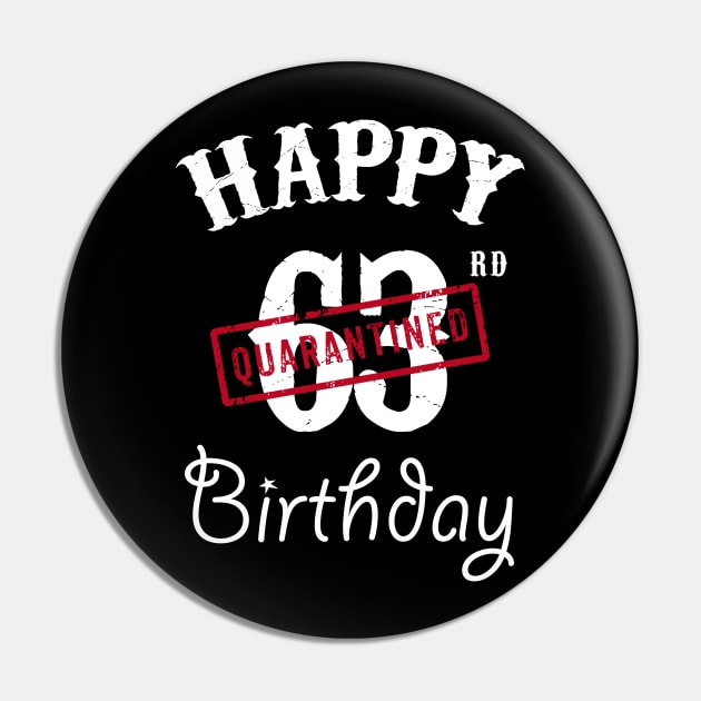 Happy 63rd Quarantined Birthday Pin by kai_art_studios