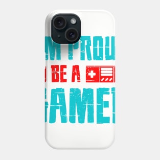 I Am Proud To Be A Gamer Phone Case