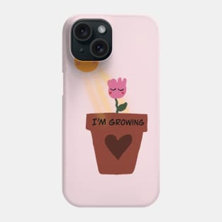 I’m growing Phone Case