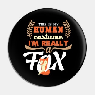 This Is My Human Costume  I'm Really A Fox Pin